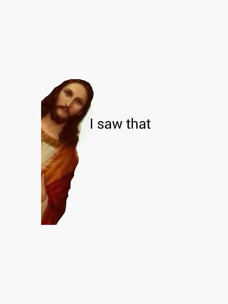 jesus i saw that meme by maeveh7