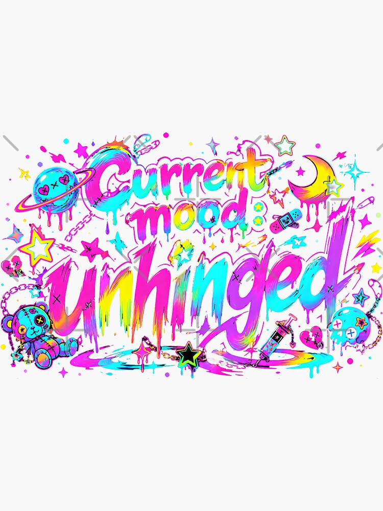 Current Mood? Unhinged by Binosora