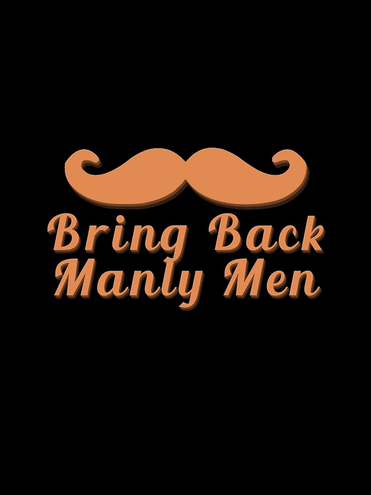 Bring Back Manly Men by Oceanarium
