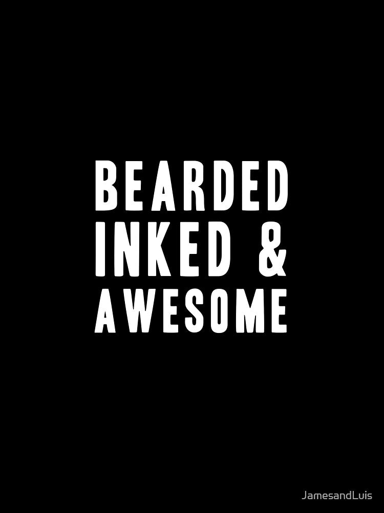 BEARDED, INKED & AWESOME! GIFT IDEA by JamesandLuis