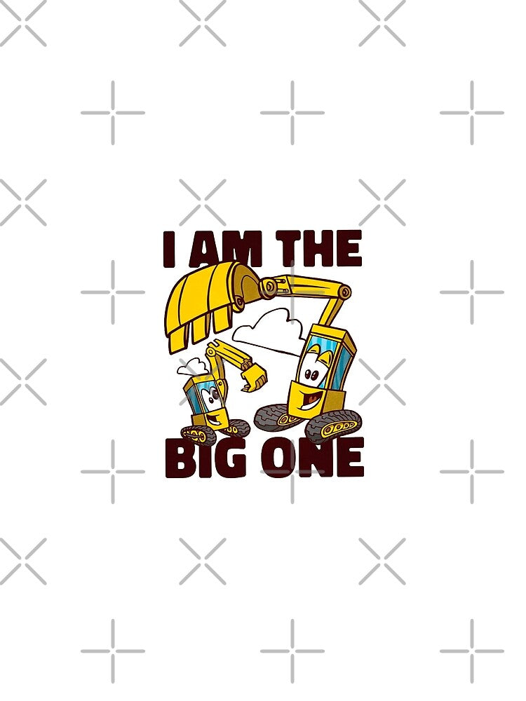 I'm The Big Brother Excavator , I'm The Big One by zacben