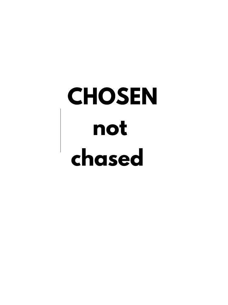 Chosen not chased by designsvetlana1