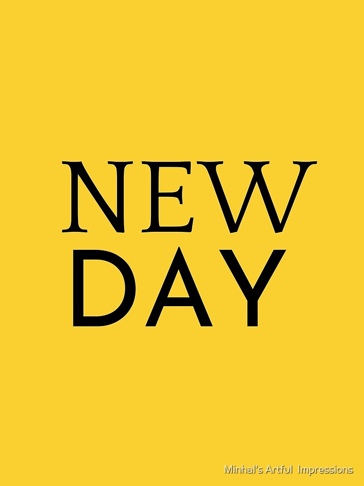 NEW DAY by Minhal's Artful  Impressions