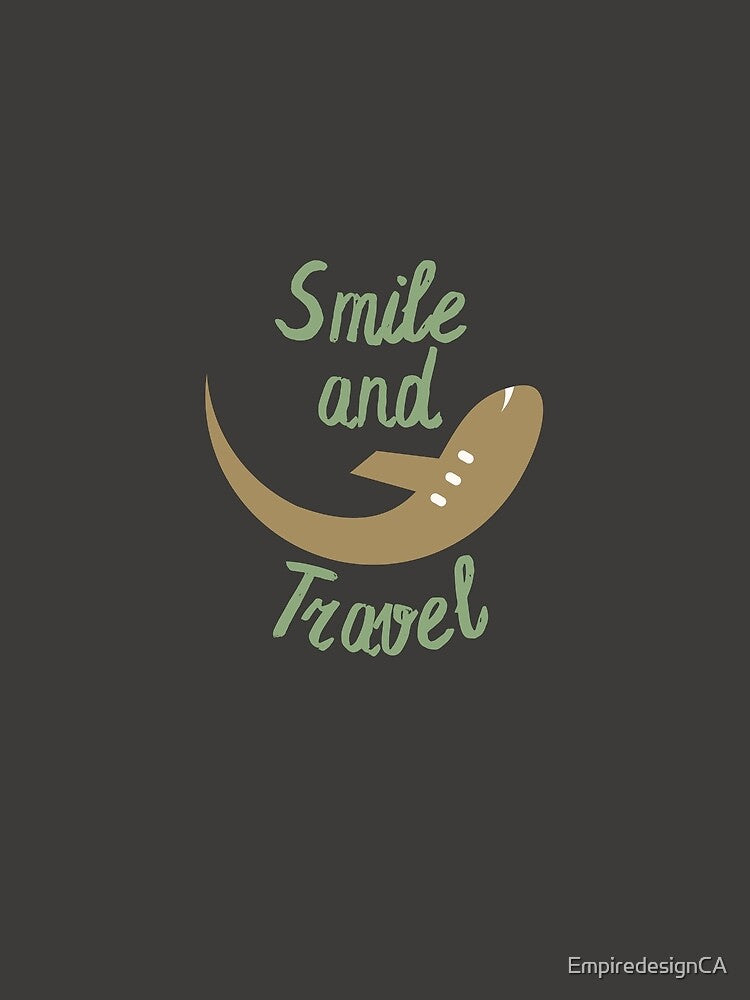 Smile and travel vacations trip tshirt and apparel design by EmpiredesignCA