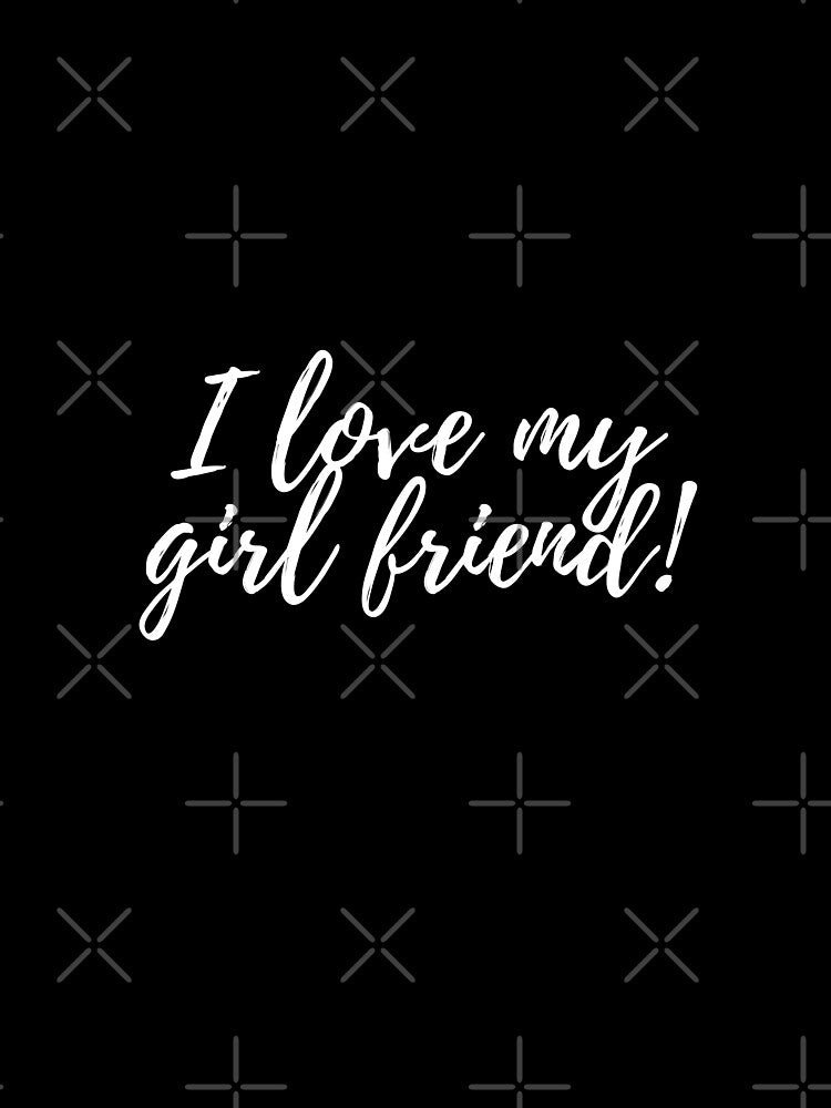 I Love My Girl Friend by coffeetea2020
