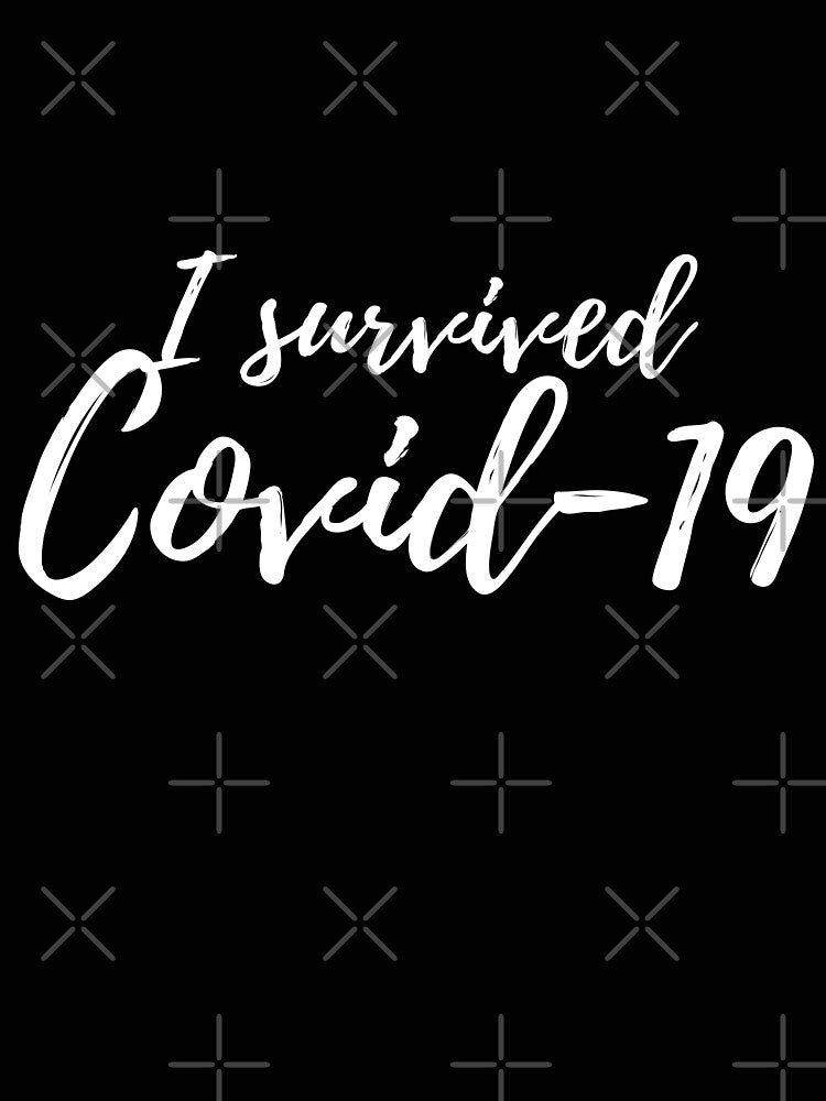 I Survived Covid-19 by coffeetea2020