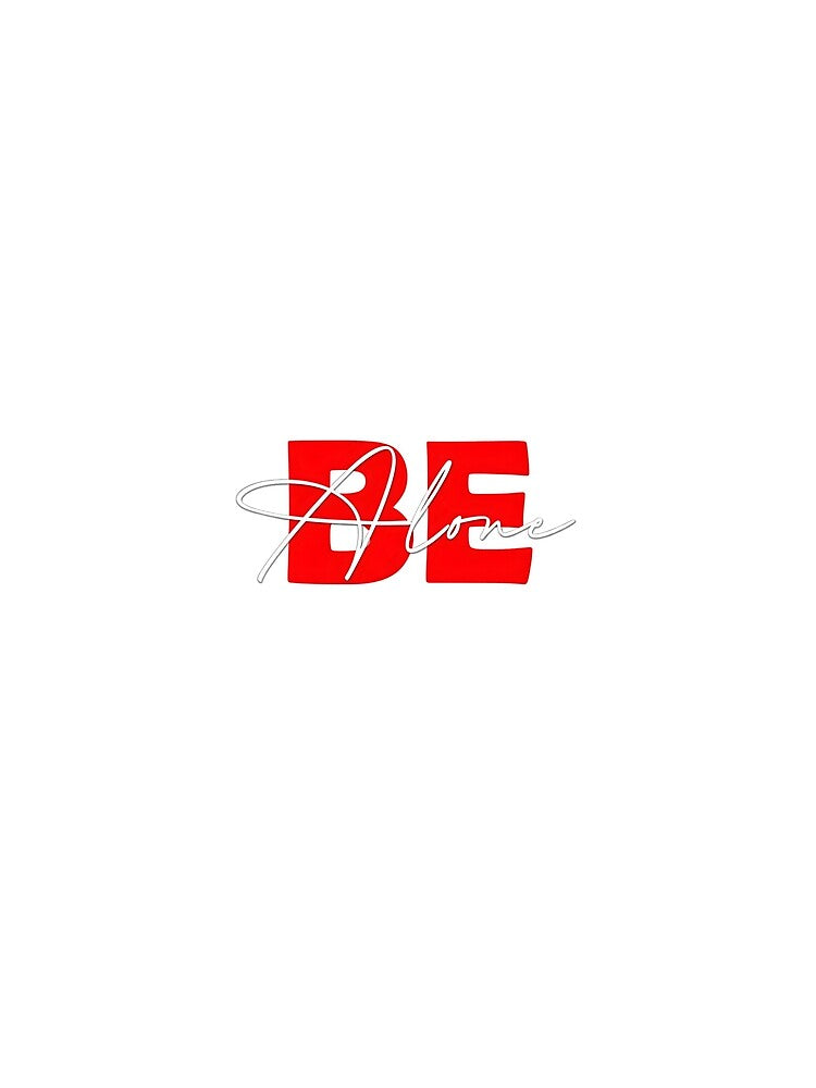 Minimalist BE Alone Streetwear Typography Design by GOUR FASHION