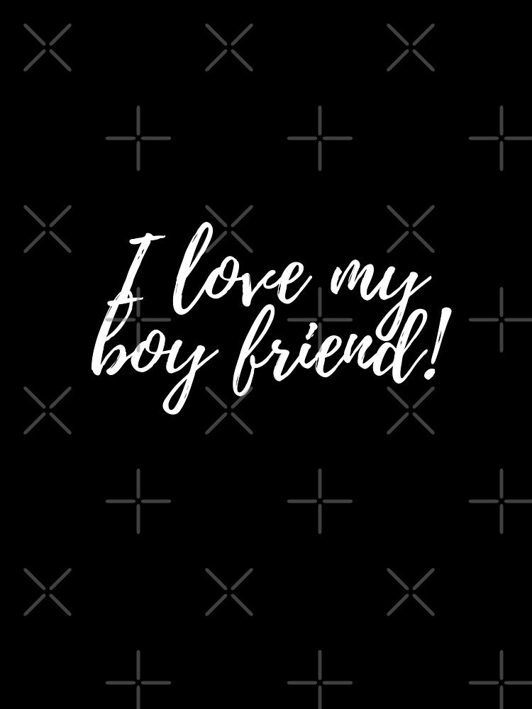 I Love My Boy Friend by coffeetea2020