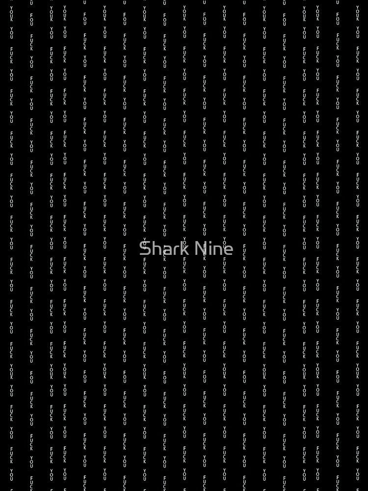 Fuck You T-Shirt by Shark Nine