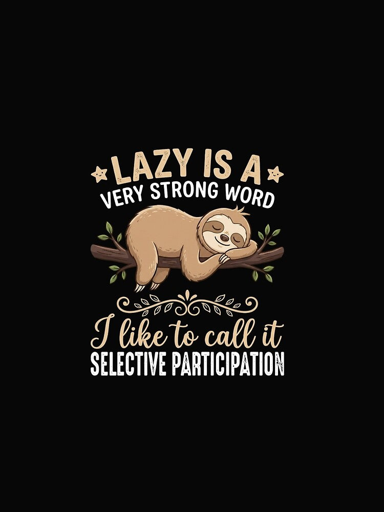 Lazy Is A Very Strong Word by cope64