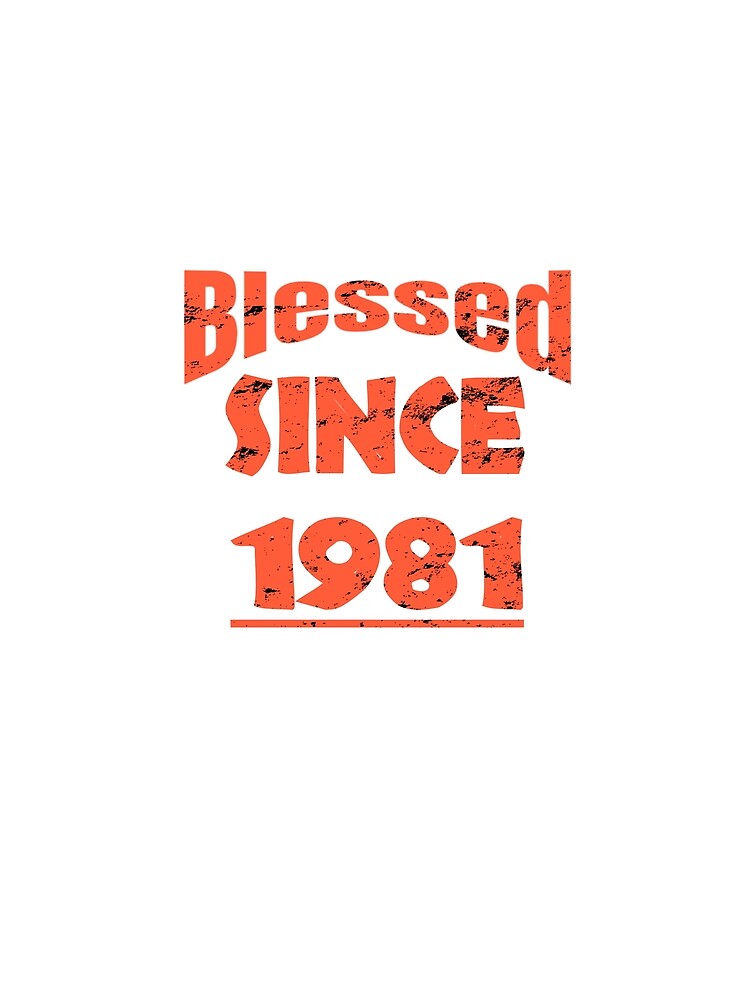 Birthday Gift Born in 1981 Birthday Gift T-Shirt by VG14