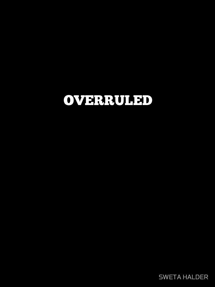 Overruled by SWETA HALDER