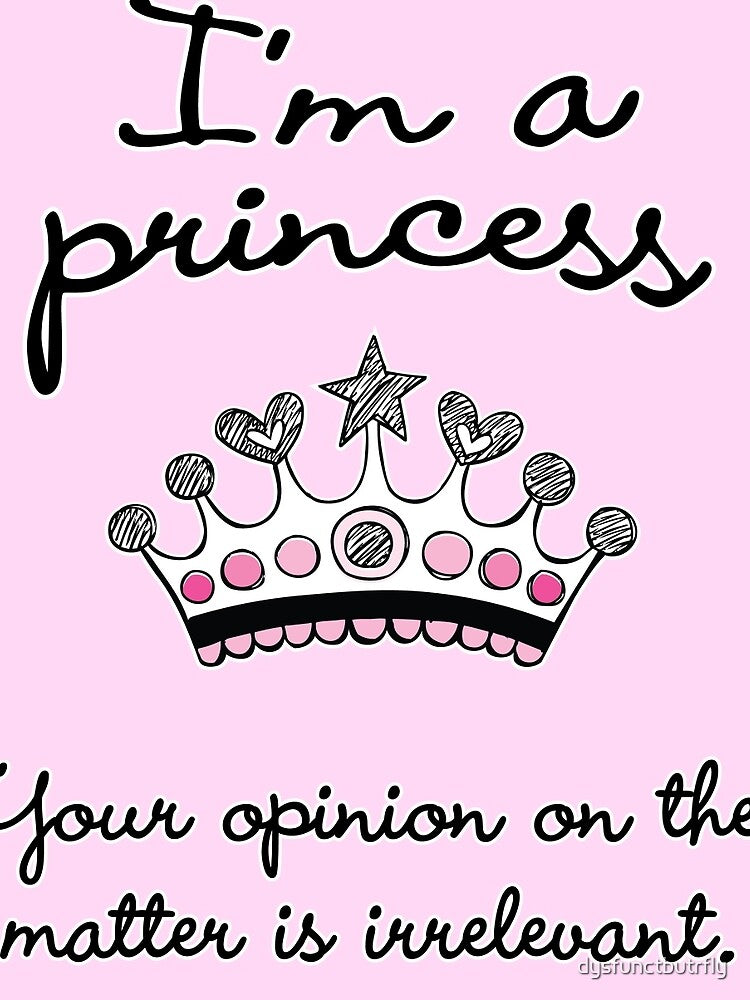 I'm a princess by dysfunctbutrfly