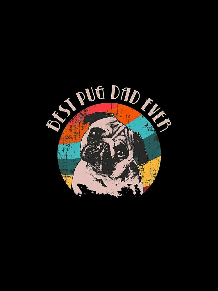 BEST PUG DAD EVER by Dmo3HarkoArt