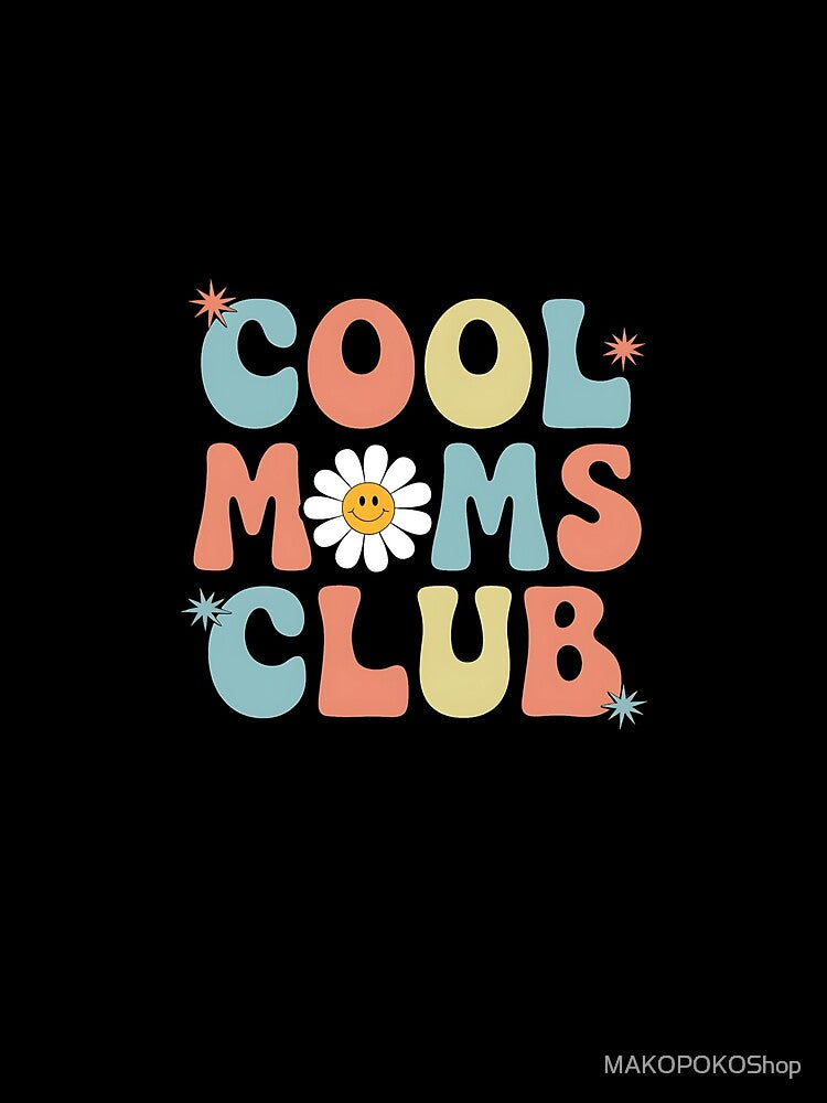 Women Cool Moms Club by MAKOPOKOShop
