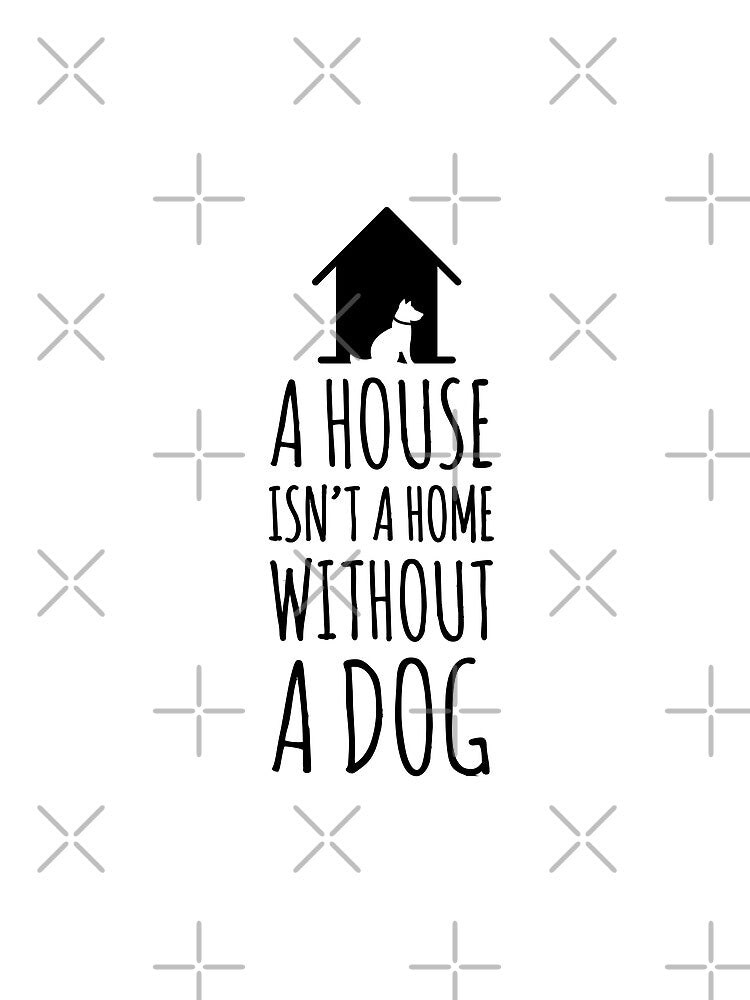 Funny puppy A house isn't a home without a dog. by Tropical Blood