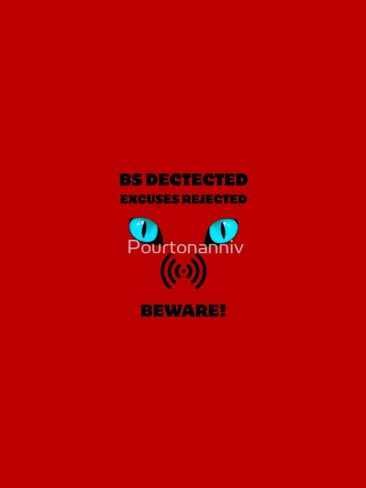 BS DETECTED EXCUSES REJECTED - MEN AND WOMEN by Pourtonanniv