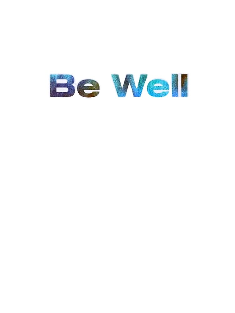 Be Well T-Shirt by spolayastore