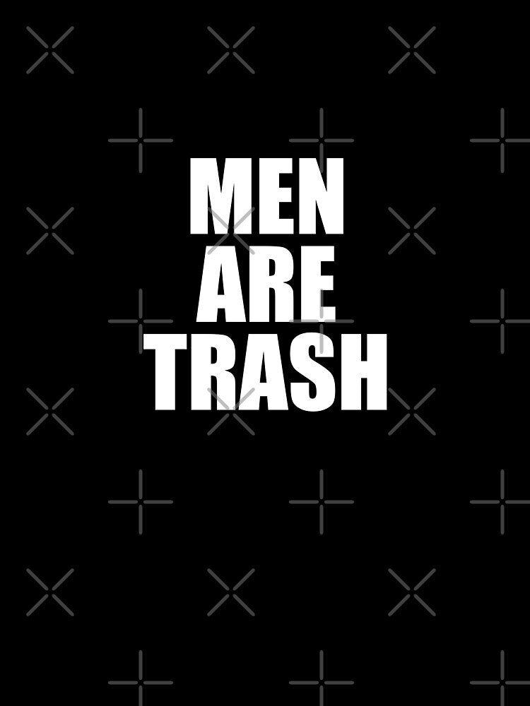 Men are Trash by RoguePixel