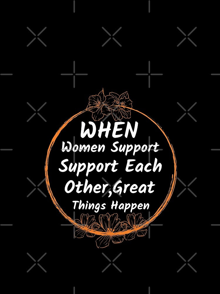When women support each other great things happen, women, women 'day, happy women day, best gift for women by STELLA-BRILANTE