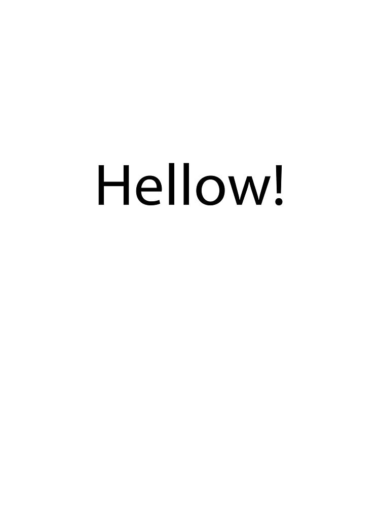 Hellow! by JamesDriggers