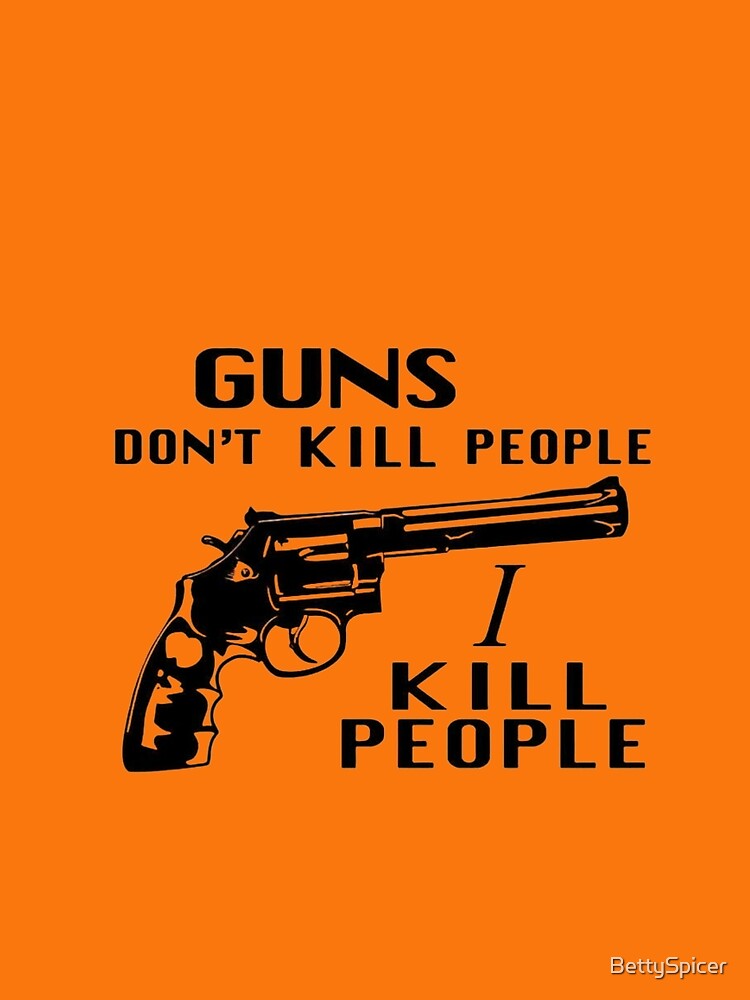 Guns don't kill people, I kill people - 90's movie by BettySpicer