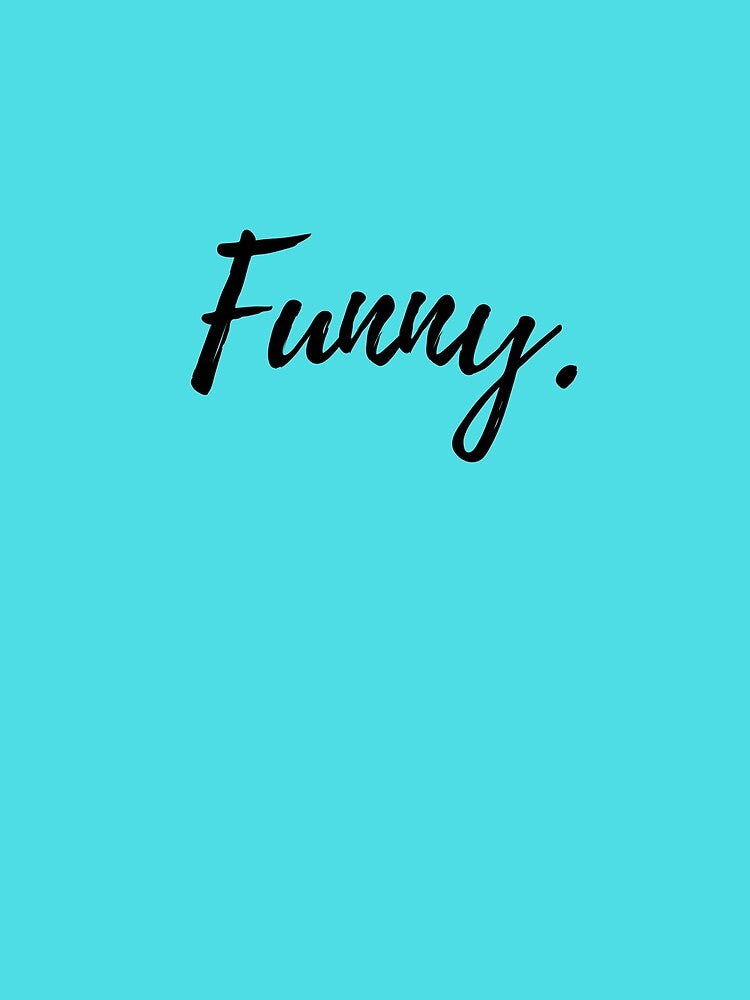 Funny Comedy Amazing Funny Jokes Funny Gift Define Funny For You Funny Humor Funny Joke Of The Day by TeesByDesign