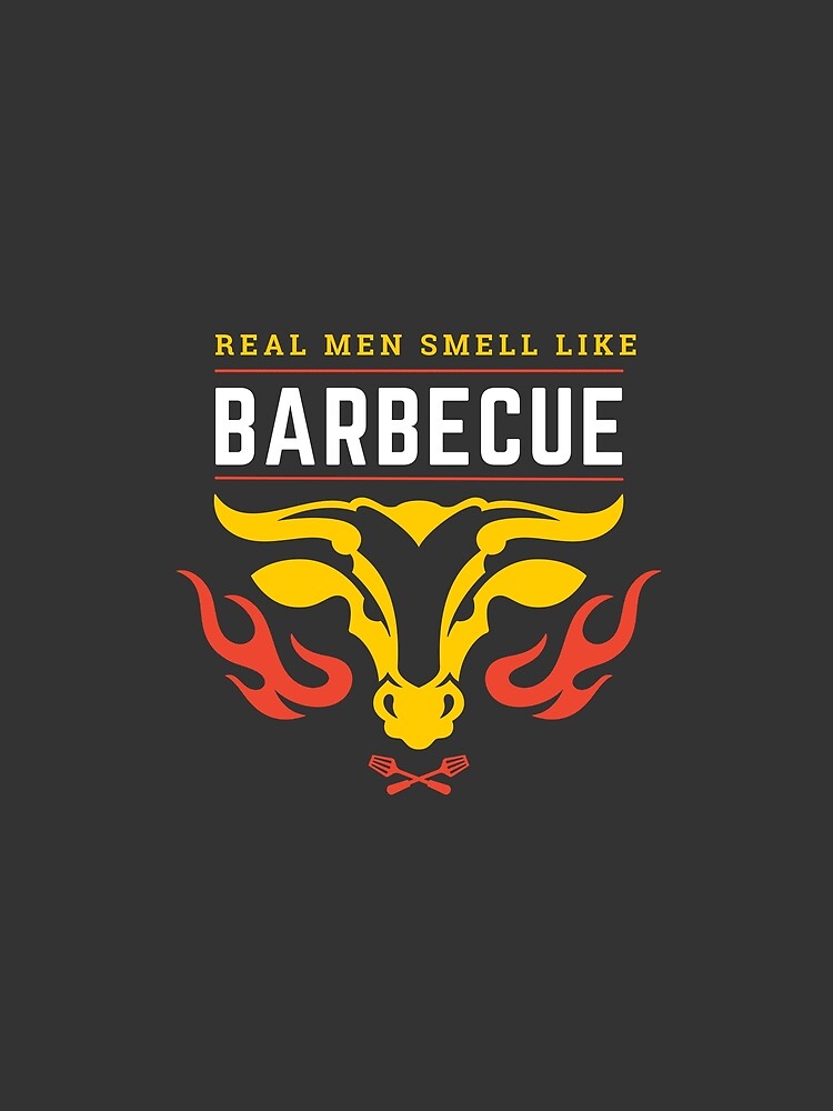 Real men smell like barbecue by LiToDesignCo