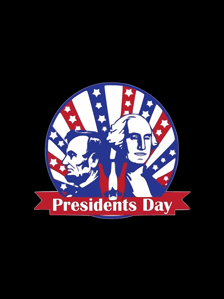 Cool And Funny Presidents Day Men Women And Kids Gift by bentwellmean