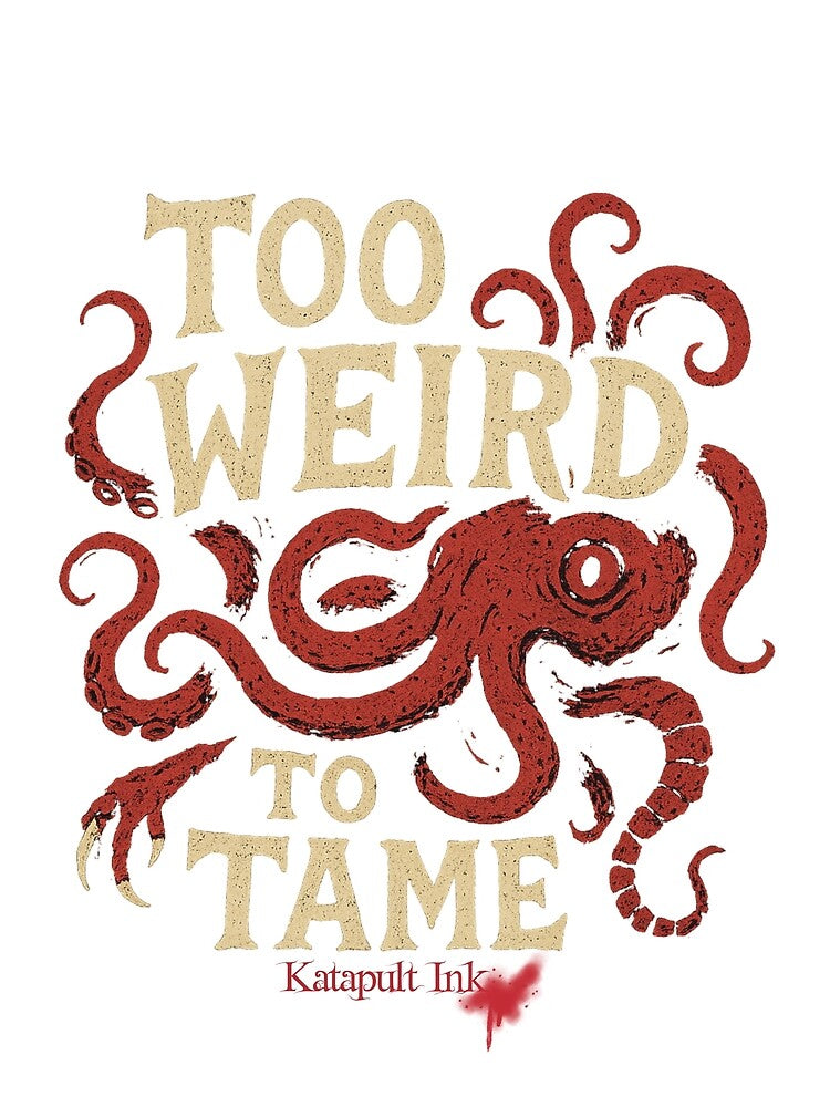 Too Weird To Tame | Tattoo-Style Brainrot Creature Graphic Tee – Alternative Streetwear T-Shirt by Katapultink