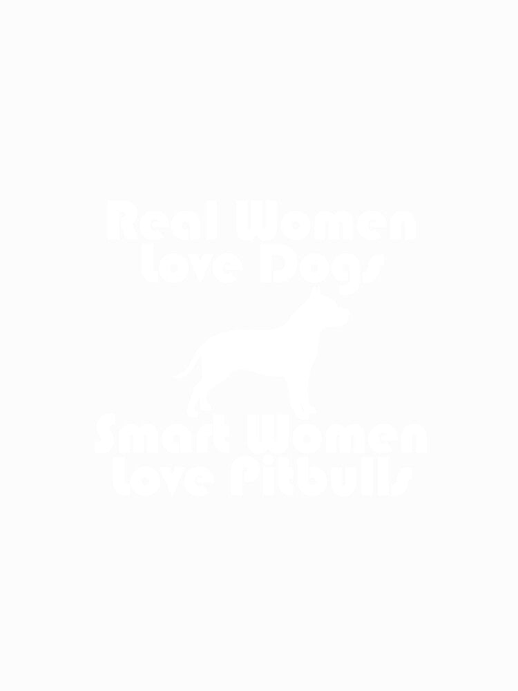 Real women love dogs, smart women love pitbulls - Funny pitbull lover Gift by Teenation9