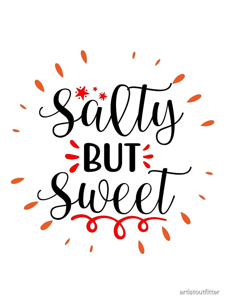 Salty But Sweet by artistoutfitter