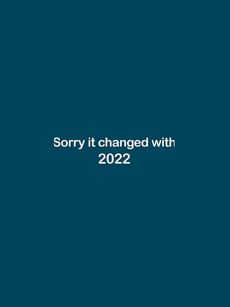 T-shirt with It has changed with 2022 by AYOUB SAIYD
