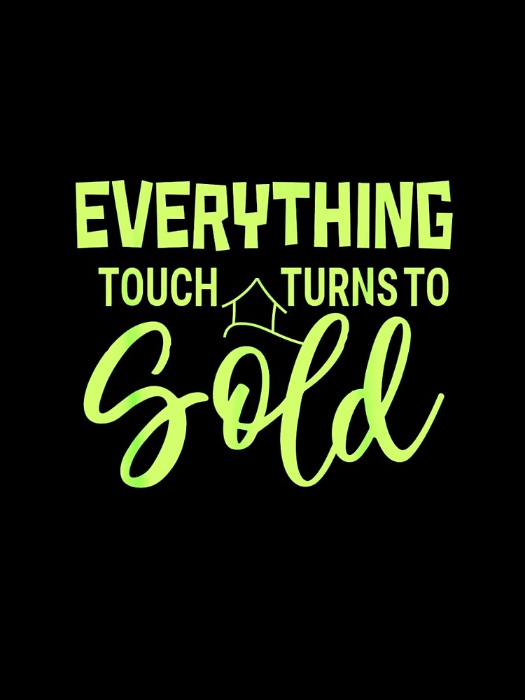 Everything I touch T-Shirt by spolayastore