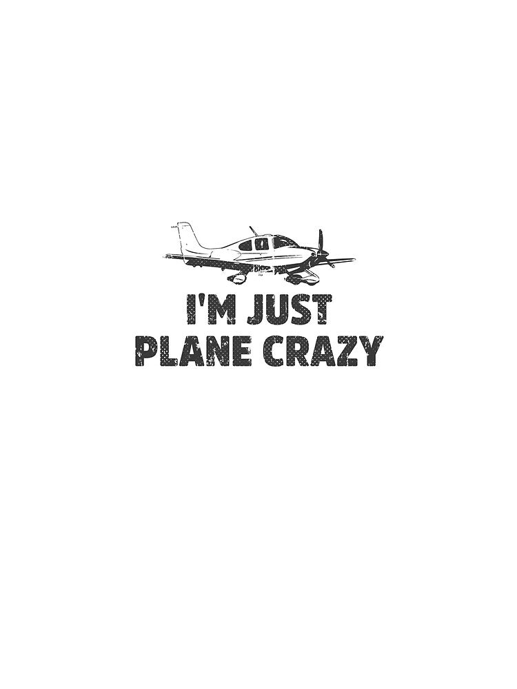 Im Just Plane Crazy Funny Airplane Pilots Sweatshirt by rturuytuyt