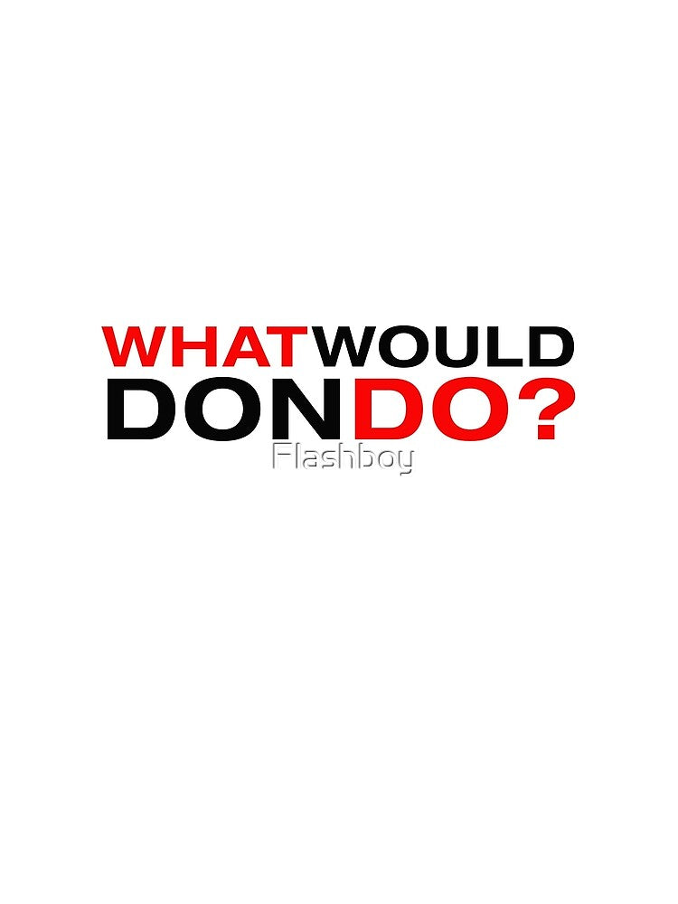 What would don do? by Flashboy