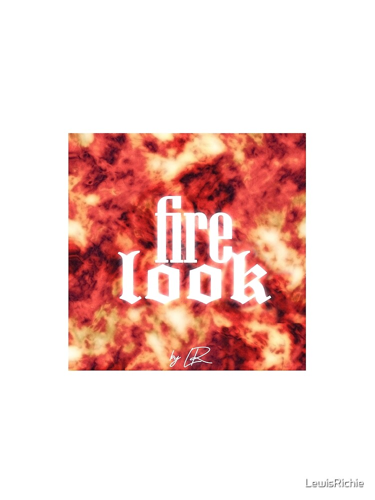 Fire Look By LR by LewisRichie