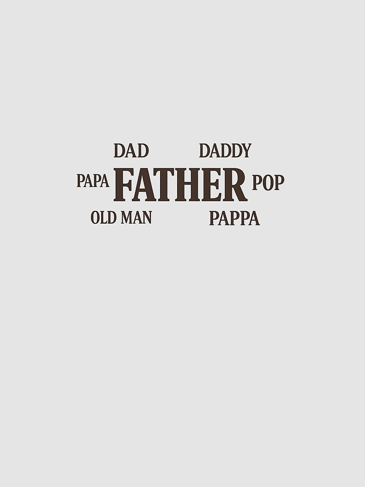 Father Dad Daddy Papa Pop Word Cloud Funny Fathers Day Gift T-Shirt by VaultVibes
