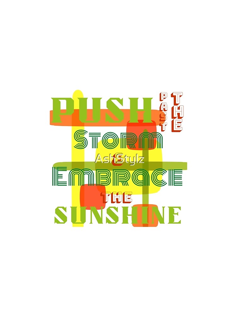 Empowered Women Quote- Push Past the Storm and Embrace the Sunshine by AshStylz