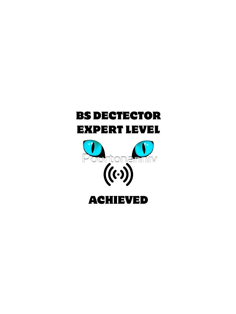 BS DETECTOR EXPERT LEVEL - MEN AND WOMEN by Pourtonanniv