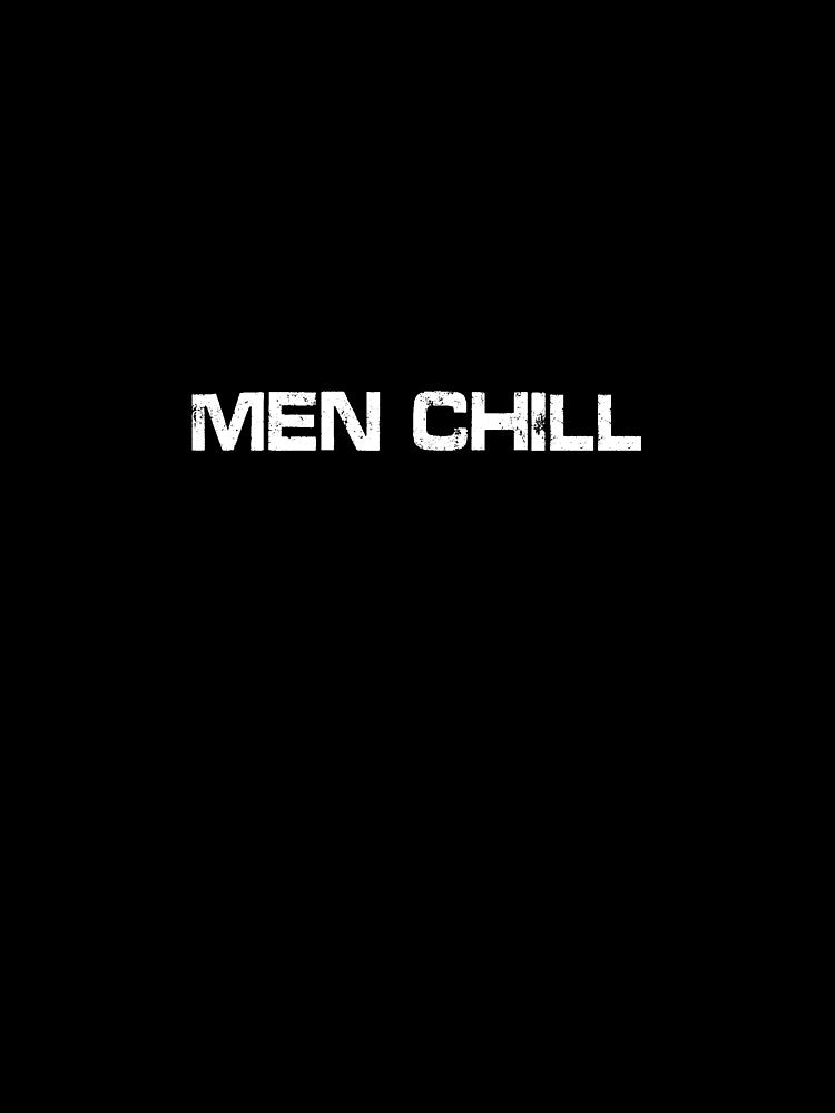 MEN CHILL by OlyvieArt
