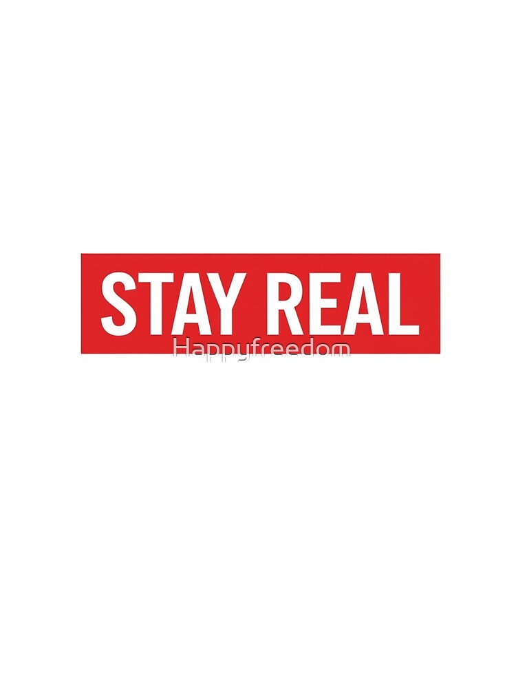 STAY REAL Box Logo Streetwear Design – Minimal Hypebeast Typography by Happyfreedom