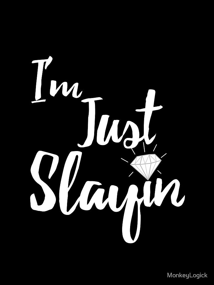 Just Slayin by MonkeyLogick