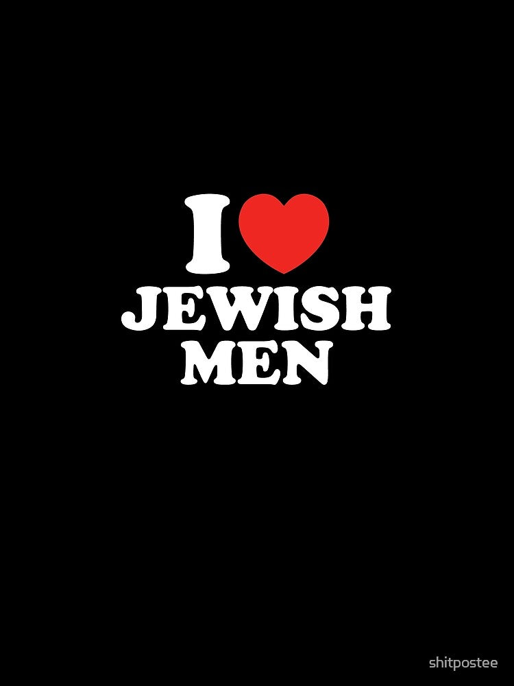 I Love Jewish Men by shitpostee