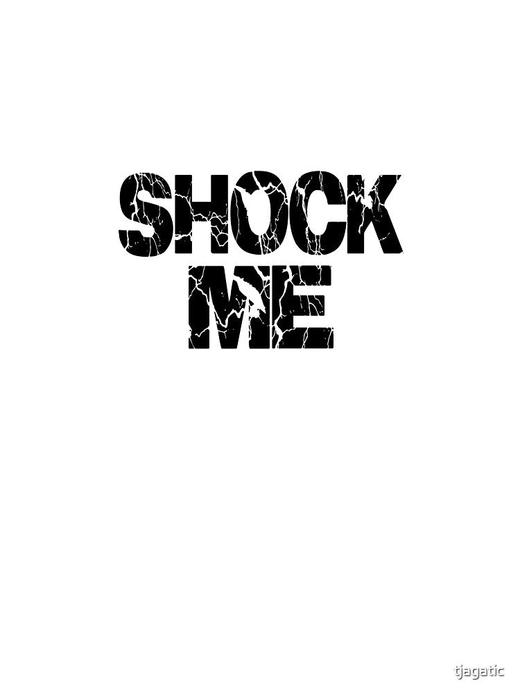 Shock me by tjagatic