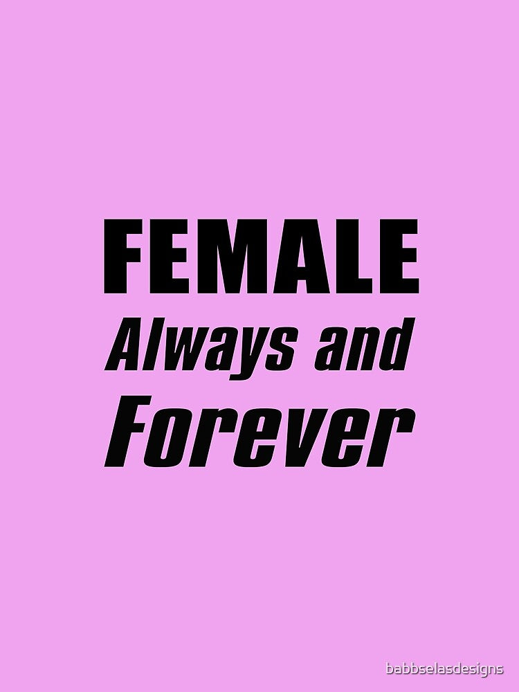 Female Always and Forever by babbselasdesigns