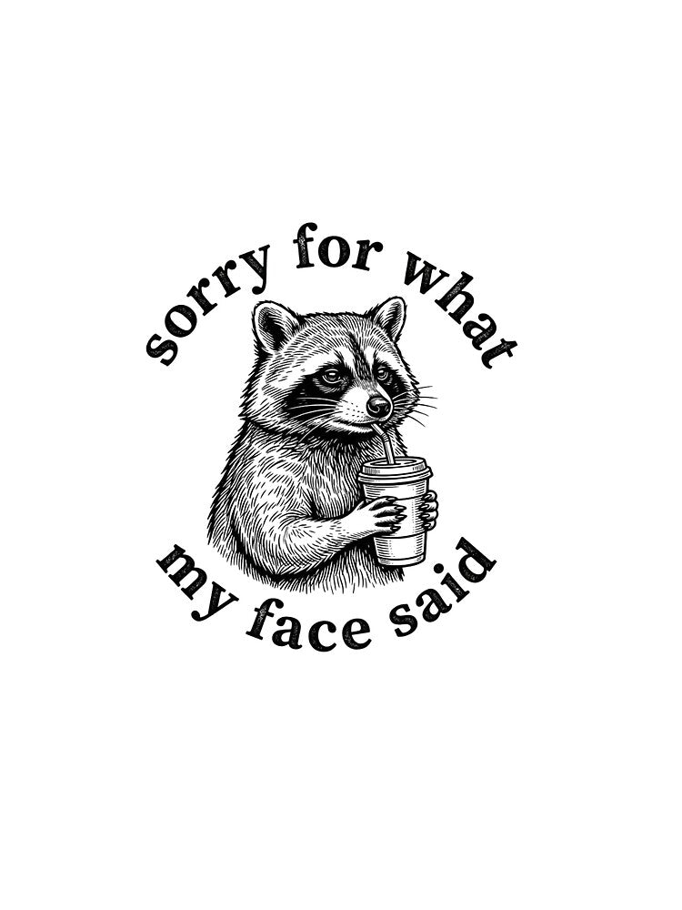 sorry for what my face said by cope64