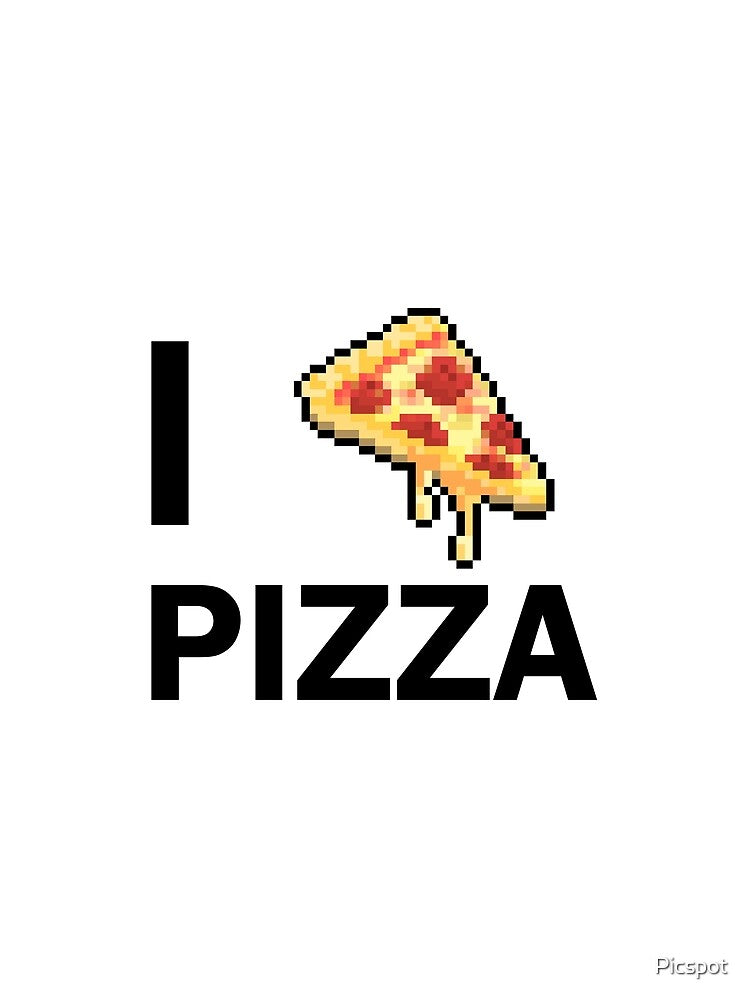 FUNNY I LOVE PIZZA PIXEL DESIGN by Picspot