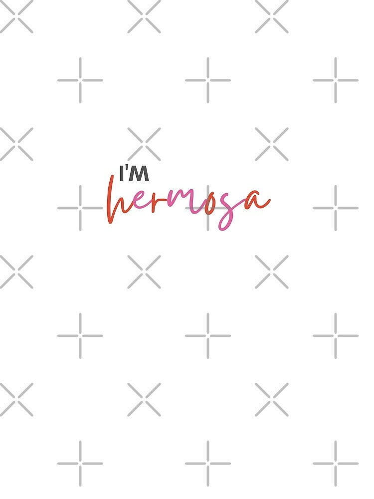 I´m hermosa (gorgeous) by my-wanderlustjo