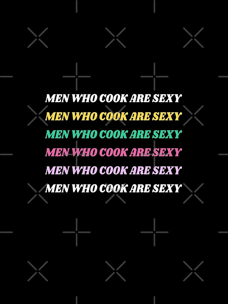 Men Who Cook Are Sexy by Zuepfelmuetzen